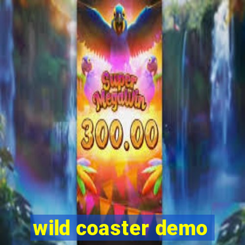 wild coaster demo